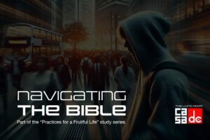 Bible study, navigating the Bible, biblical structure, Bible history, historical periods, Bible versions, Bible translations, Bible study tools, concordances, commentaries, spiritual growth, Christian faith, biblical teachings, understanding the Bible, Bible exploration, biblical wisdom, Bible course, faith development, Bible resources, Bible learning, casadc, the living room, the livingroom, Estudio bíblico, navegando la Biblia, estructura bíblica, historia de la Biblia, periodos históricos, versiones de la Biblia, traducciones de la Biblia, herramientas de estudio bíblico, concordancias, comentarios bíblicos, crecimiento espiritual, fe cristiana, enseñanzas bíblicas, comprensión de la Biblia, exploración bíblica, sabiduría bíblica, curso bíblico, desarrollo de la fe, recursos bíblicos, aprendizaje bíblico, iglesia hispana en DC, iglesia en español en DC